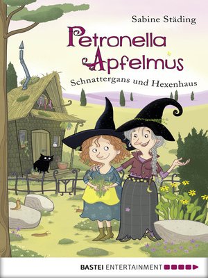 cover image of Petronella Apfelmus--Schnattergans und Hexenhaus